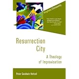 resurrection city a theology of improvisation prophetic christianity