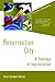 Resurrection City: A Theology of Improvisation (Prophetic Christianity (PC))