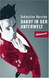 Dandy in der Unterwelt: Die unautorisierte Autobiographie