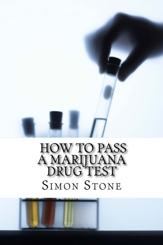 how to pass a marijuana drug test proven methods to fool your boss and beat the system