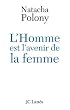 L'Homme est l'avenir de la femme : Autopsie du f�minisme contemporain