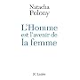 L'Homme est l'avenir de la femme : Autopsie du f�m&hellip de Natacha Polony