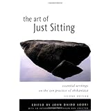 the art of just sitting essential writings on the zen practice of shikantaza