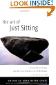 Art of Just Sitting: Essential Writings on the Zen Practice of Shikantaza