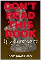 Don't Read This Book If You're Right