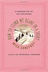 How to Climb Mt. Blanc in a Skirt: A Handbook for the Lady Adventurer