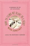 How to Climb Mt. Blanc in a Skirt: A Handbook for the Lady Adventurer