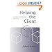 Helping the Client: A Creative Practical Guide