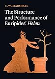 The structure and performance of Euripides' Helen