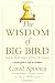 Image of The Wisdom of Big Bird (and the Dark Genius of Oscar the Grouch): Lessons from a Life in Feathers