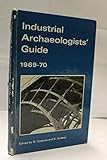 Industrial archaeologists' guide. 1969-70