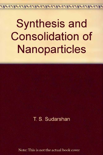 Synthesis and Consolidation of Nanoparticles