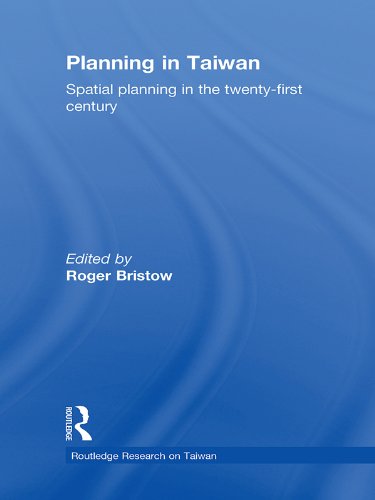 Planning in Taiwan: Spatial Planning in the Twenty-First Century (Routledge Research on Taiwan Series)