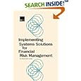 Implementing Systems Solutions for Financial Risk Management by Robert Scott Levine