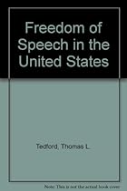 Freedom of Speech in the United States, third edition