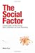 The Social Factor: Innovate, Ignite, and Win through Mass Collaboration and Social Networking
