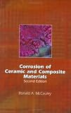 Corrosion Of Ceramics And Composite Materials: Second Edition