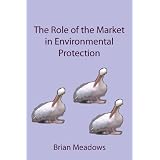 The Role of the Market in Environmental Protection