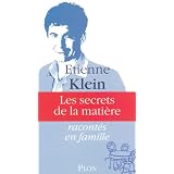 Les secrets de la mati�repar Etienne Klein