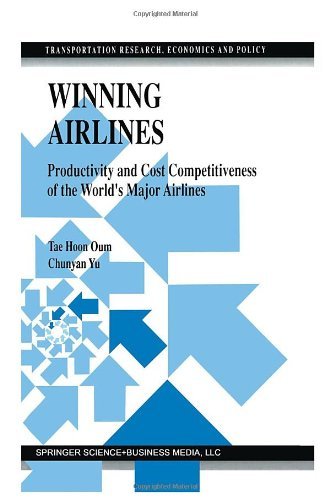 Winning Airlines: Productivity and Cost Competitiveness of the World's Major Airlines (Transportation Research, Economics and Policy)