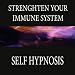 Strengthen Immune System Self-hypnosis