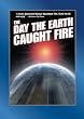 Day the Earth Caught Fire, the