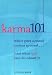 Karma 101: What Goes Around Comes Around...and What You Can Do About It