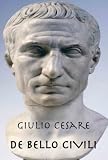 De bello civili - La guerra civile (Italian Edition)