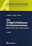 Die Zivilgerichtsklausur im Assessorexamen 1: Technik, Taktik, Formulierungshilfen