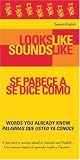 Looks Like Sounds Like  Spanish/English: Complete English and Spanish Text (Spanish Edition)