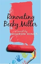Renovating Becky Miller (Becky Miller, Book 2)