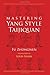 Mastering Yang Style Taijiquan