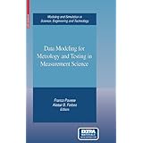 data modeling for metrology and testing in measurement science modeling and simulation in science engineering
