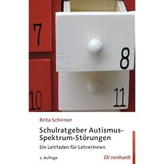 Schulratgeber Autismus-Spektrum-St�rungen: Ein Leitfaden f�r LehrerInnen
