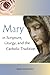 Mary in Scripture, Liturgy, and the Catholic Tradition
