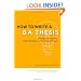 How to Write a BA Thesis: A Practical Guide from Your First Ideas to Your Finished Paper (Chicago Guides to Writing, Editing, and Publishing)