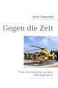 Gegen die Zeit: Neue Geschichten aus dem Rettungsdienst