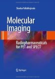 Molecular Imaging: Radiopharmaceuticals for PET and SPECT