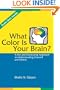 What Color Is Your Brain? A Fun and Fascinating Approach to Understanding Yourself and Others
