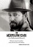 The Hermaphrodite: An Hallucinated Memoir (Green Integer)