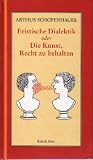 Produkt-Bild: Eristische Dialektik oder Die Kunst, Recht zu behalten