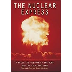 The Nuclear Express: A Political History of the Bomb and its Proliferation