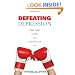 Defeating Depression: Real Help for You and Those Who Love You