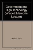 Government and high technology : third Wincott memorial lecture delivered at the London School of Economics and Political Science, 31 October, 1972