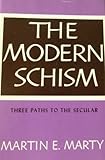 The modern schism : three paths to the secular