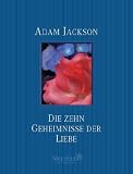Die zehn Geheimnisse der Liebe - Adam Jackson