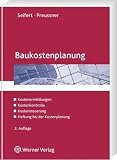 Baukostenplanung: Mit Erl�uterungen zur Neufassung der DIN 276 vom Oktober 2006 sowie zur DIN 276 in der Fassung vom April 1981 f�r die Ermittlung der anrechenbaren Kosten nach HOAI