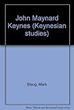 John Maynard Keynes : life, ideas, legacy