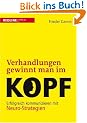 Verhandlungen gewinnt man im Kopf: Erfolgreich kommunizieren mit Neuro-Strategien