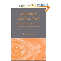 Averting Global War: Regional Challenges, Overextension, and Options for American Strategy